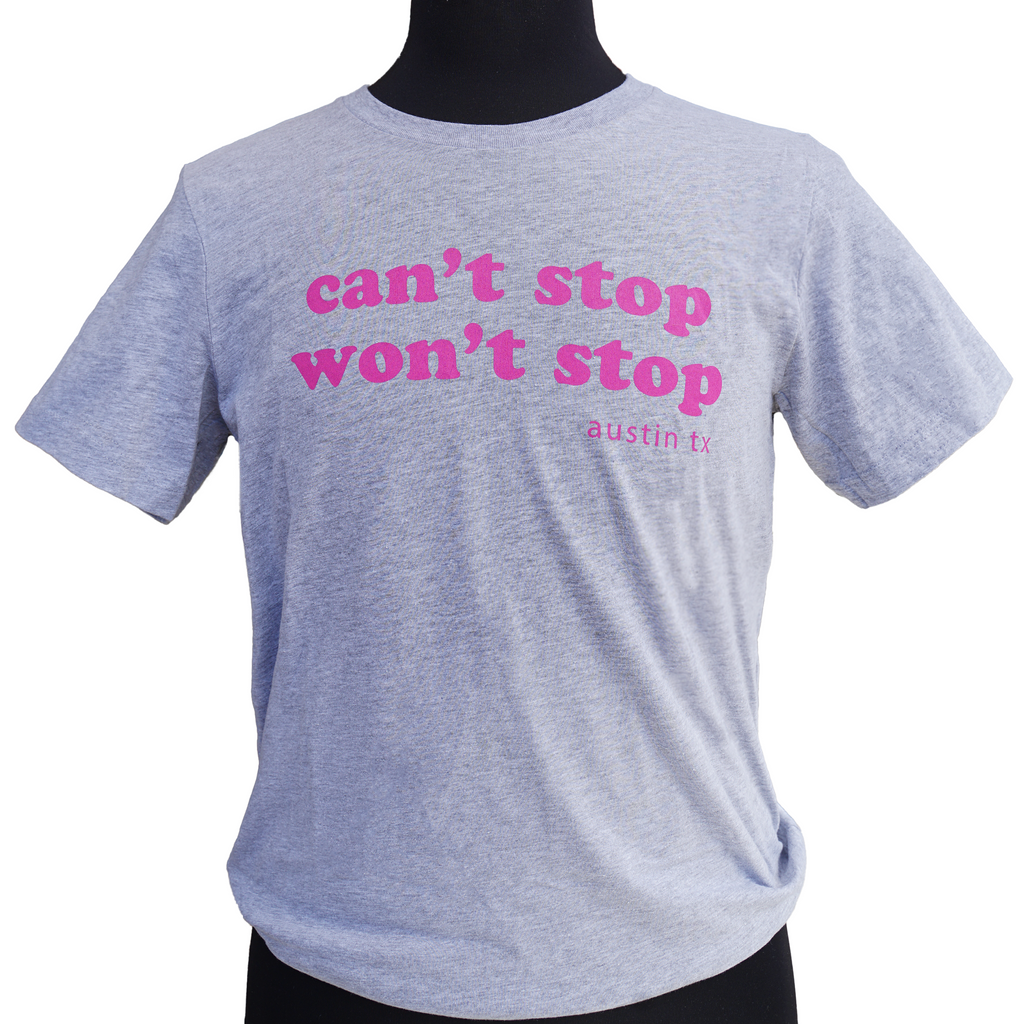 Can't Stop, Won't Stop Tee